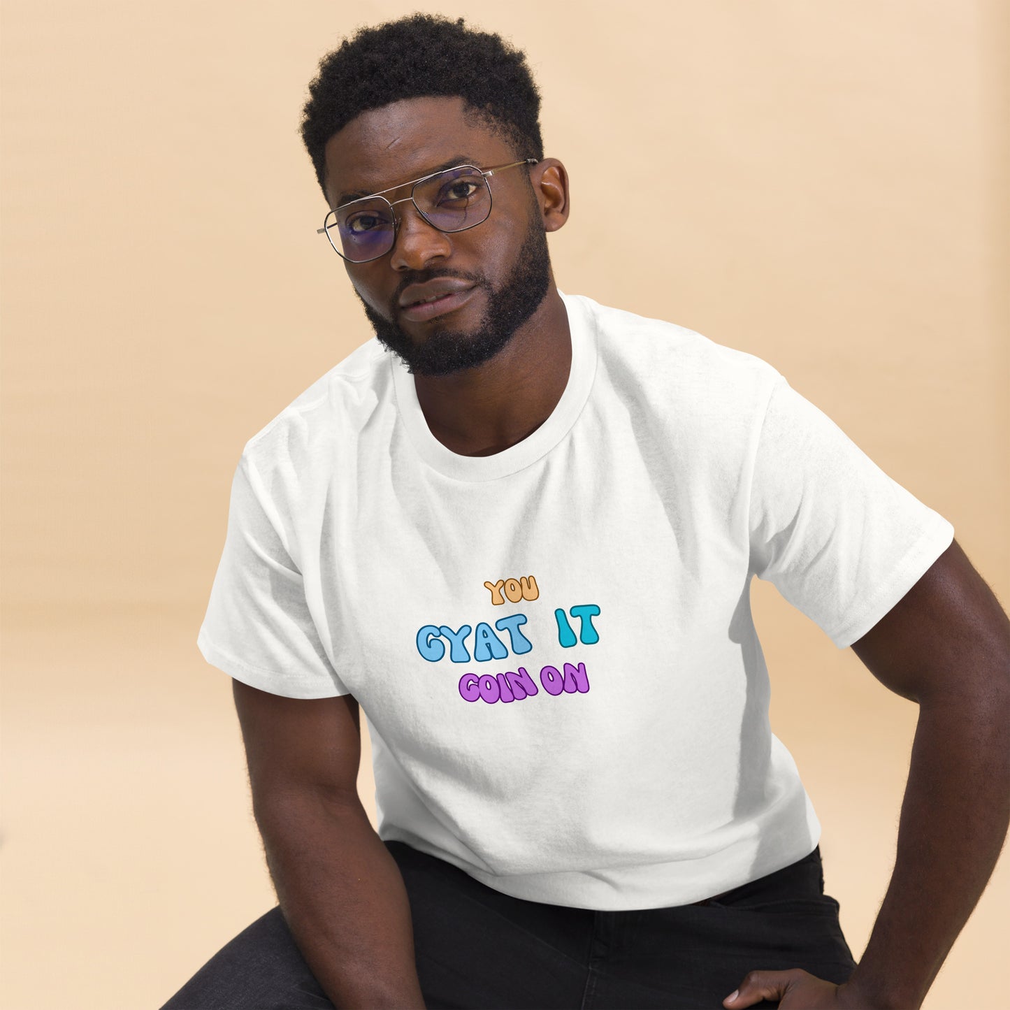 Unisex classic tee "You GYAT IT Goin on"