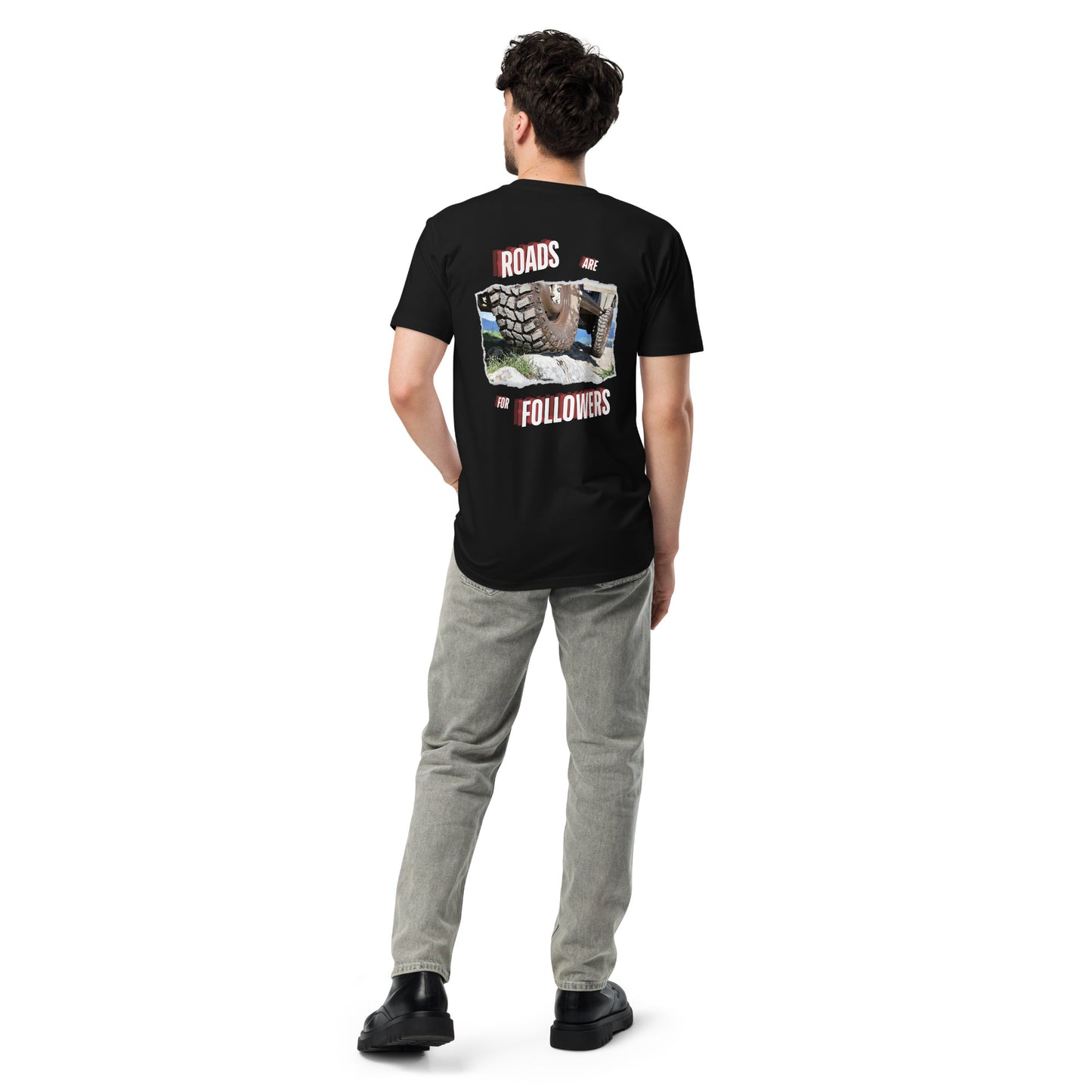 "Roads are for Followers" Unisex premium t-shirt